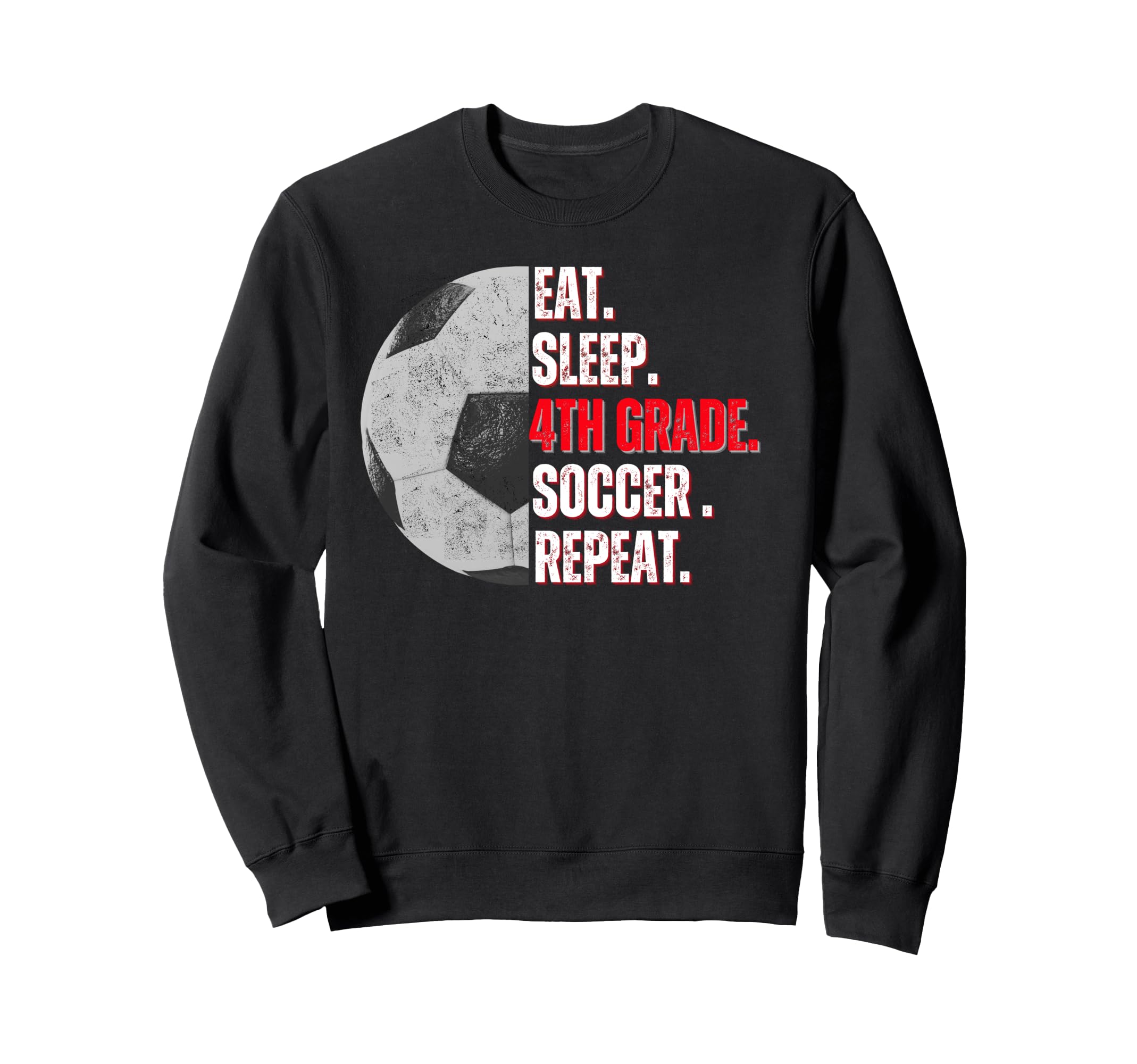 Eat Sleep 4Th Grade Soccer Repeat Sweatshirt - Minimalist Print Men Women