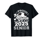 Proud Mama 2025 Senior Graduate T-Shirt - Casual Everyday Wear Men Women