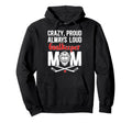 Crazy Proud Hockey Goalkeeper Mom Hoodie - Fun Novelty Design for Adults