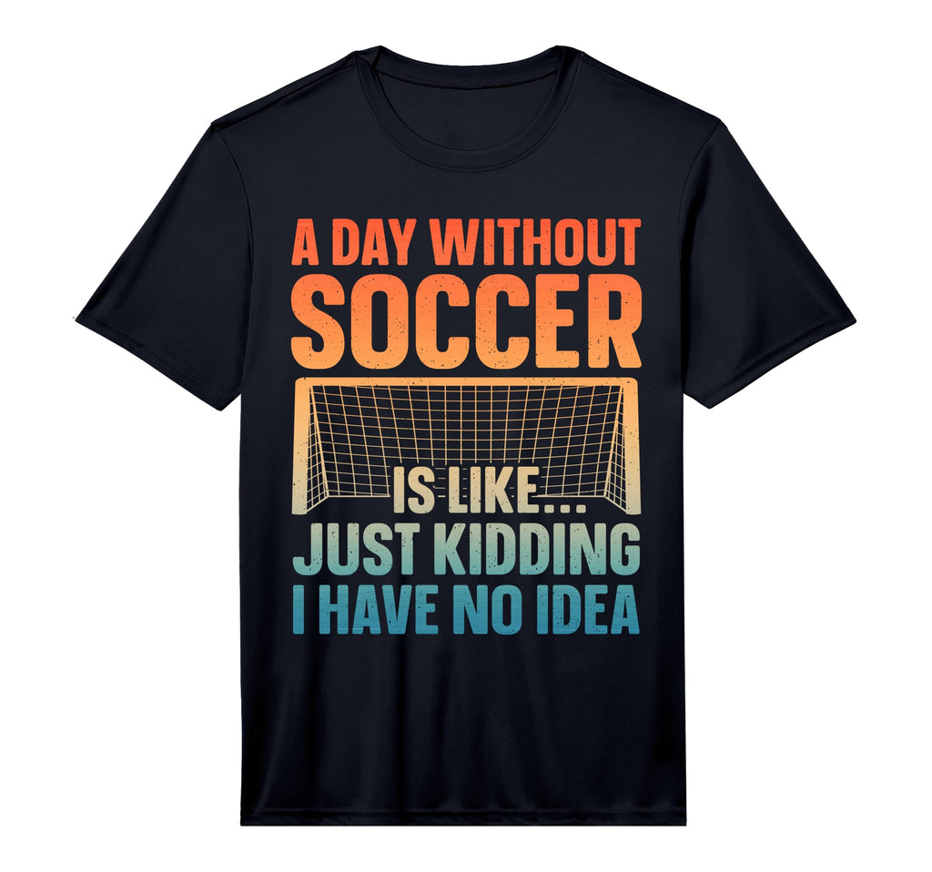 Funny Soccer Soccer Lover Soccer T-Shirt - Casual Everyday Wear Unisex