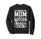 Proud Mom 2026 Senior Soccer Sweatshirt - Fun Novelty Design Men Women