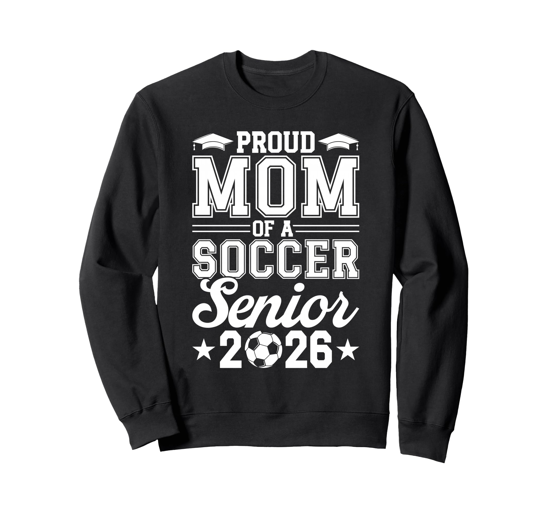 Proud Mom 2026 Senior Soccer Sweatshirt - Fun Novelty Design Men Women