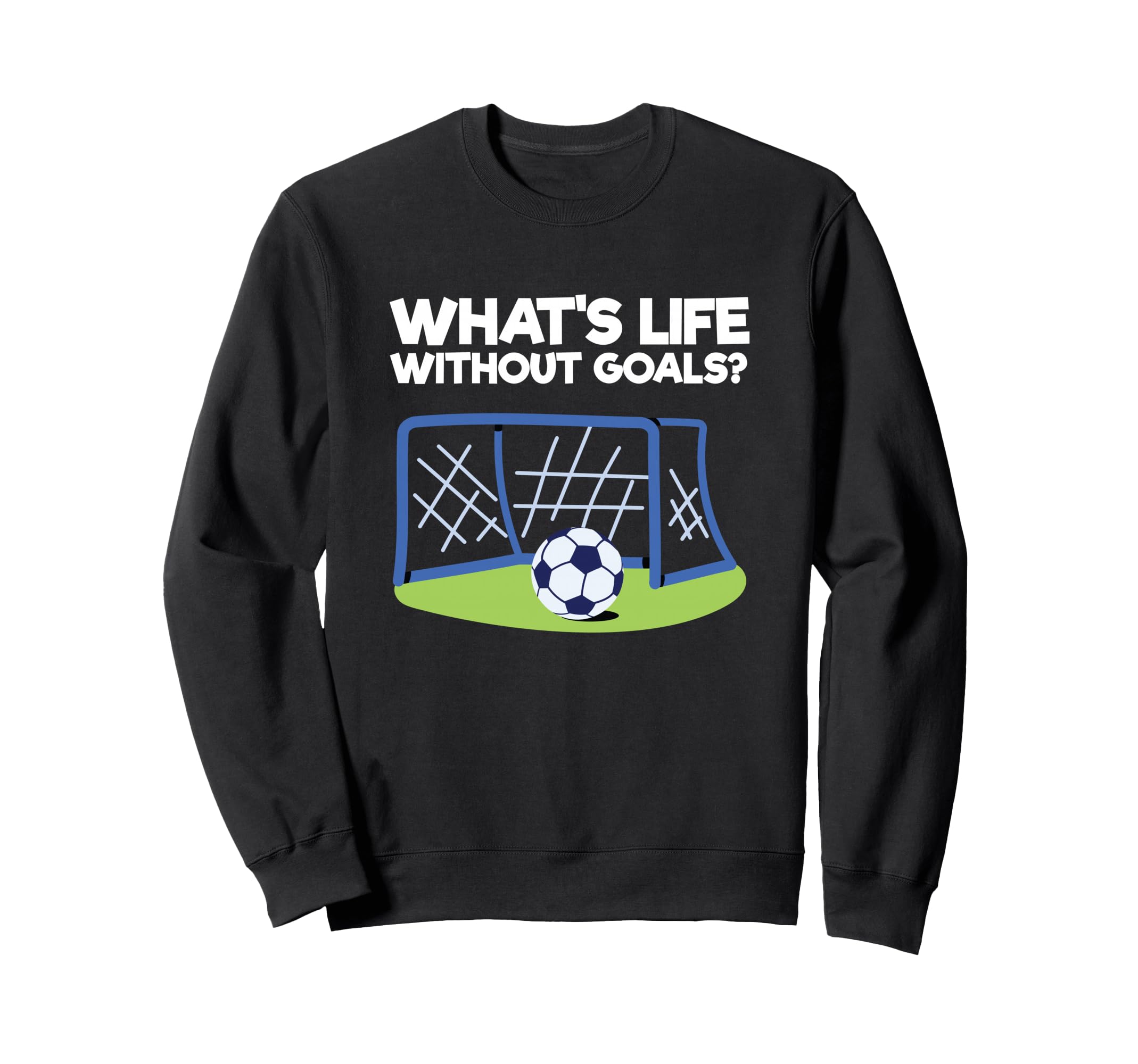 Soccer Player Sports Lover Whats Life Sweatshirt - Minimalist Print Unisex