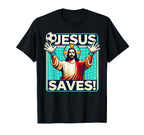 Funny Soccer Goalie Jesus Saves T-Shirt - Streetwear Style for Adults