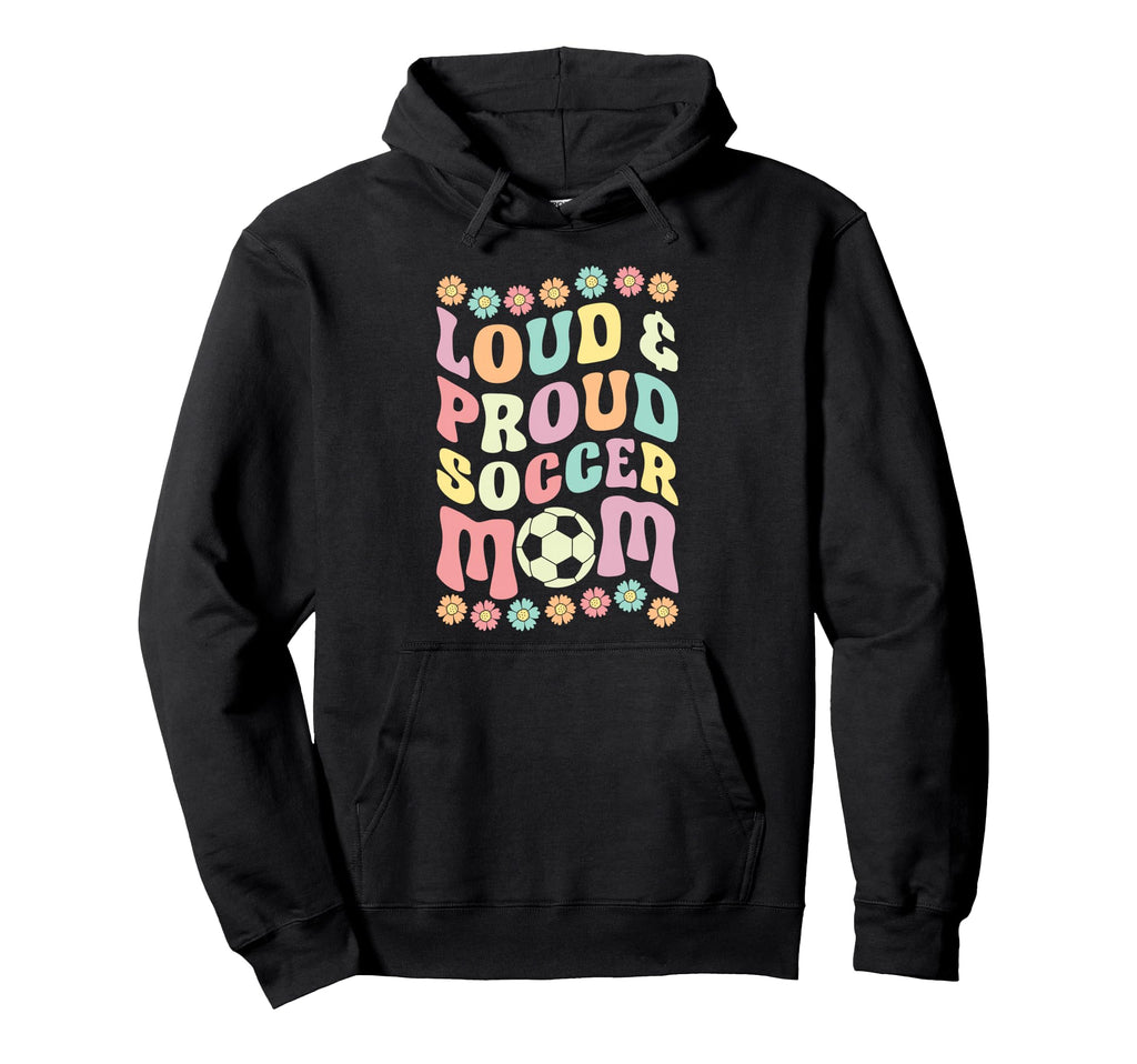 Loud Proud Soccer Mom Groovy Birthday Hoodie - Streetwear Style Unisex