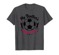 Soccer Sister My Brothers Biggest Fan T-Shirt - Streetwear Style Men Women