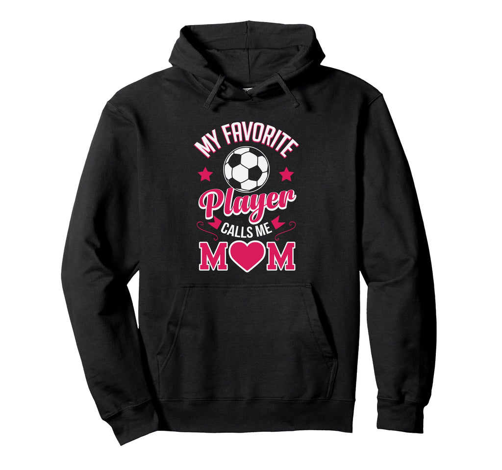 Soccer Mom My Favorite Player Hoodie - Casual Everyday Wear Men Women