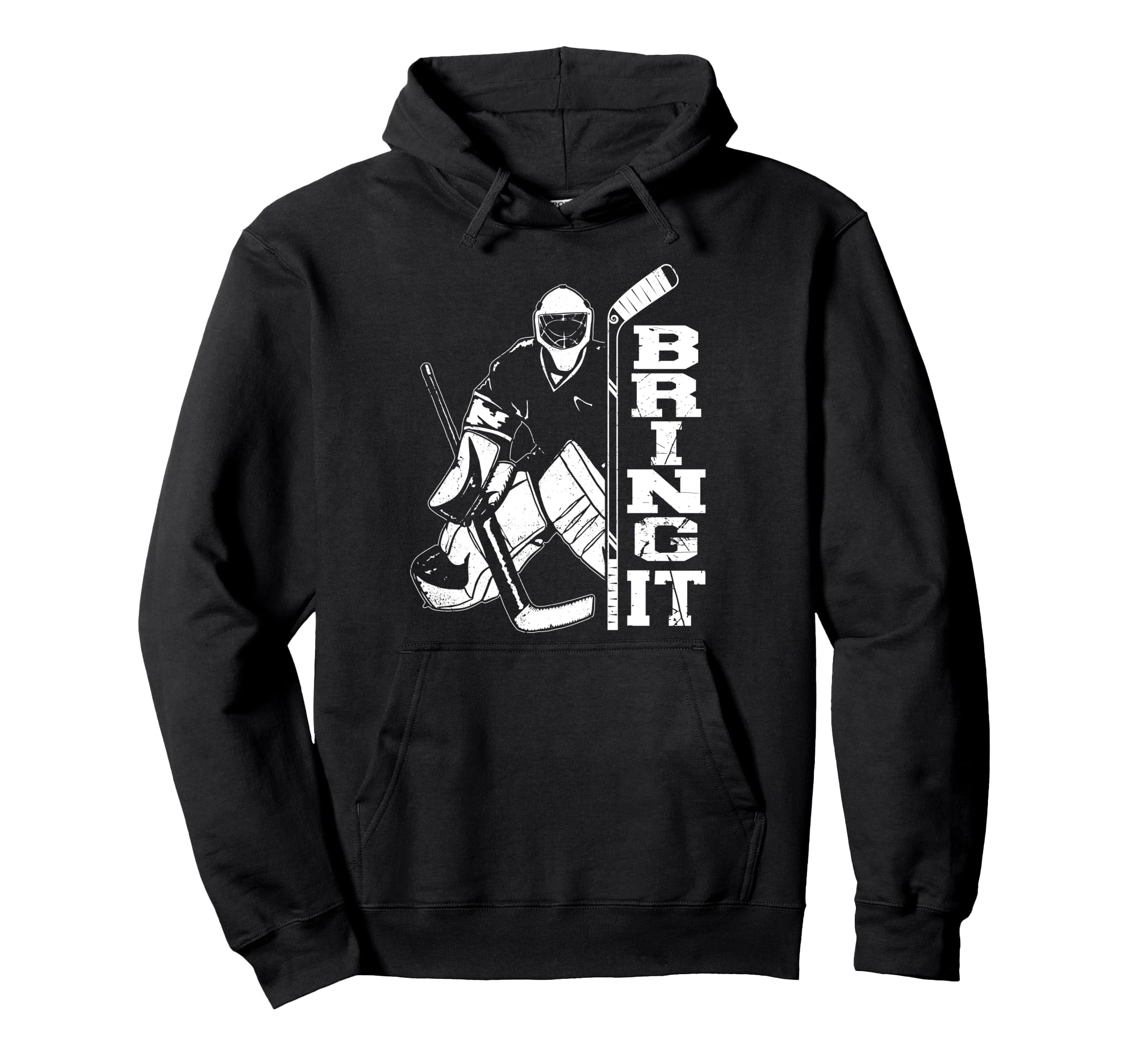 Ice Hockey Goalie Goalkeeper Bring It Hoodie - Trendy Graphic Men Women