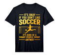 Funny Soccer Soccer Lover Soccer T-Shirt - Fun Novelty Design Men Women