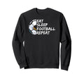 Eat Sleep Football Repeat Half Sweatshirt - Custom Art Print for Adults