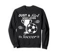 Just Who Loves Soccer Sweatshirt - Minimalist Print Men Women