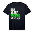 Eat Sleep Tackle Repeat Funny Football T-Shirt - Fun Novelty Design Unisex