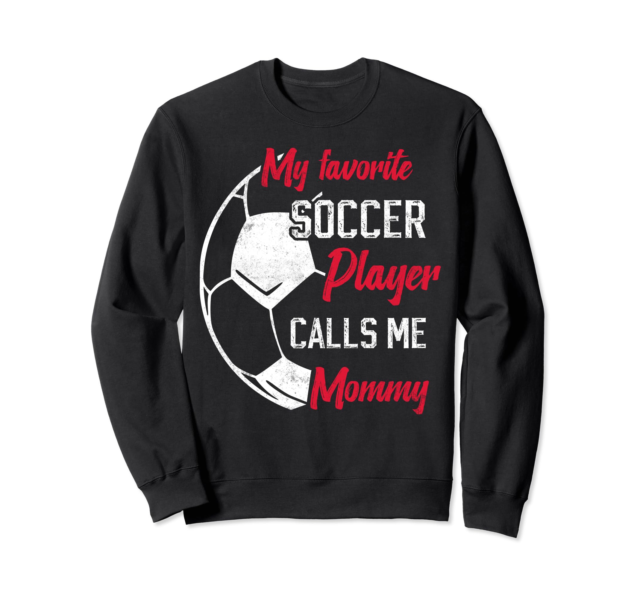 My Favorite Soccer Player Calls Me Sweatshirt - Trendy Graphic for Adults