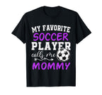 My Favorite Soccer Player Calls Me T-Shirt - Fun Novelty Design for Adults
