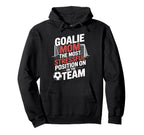 Most Stressful Position Team Goalkeeper Hoodie - Unique Graphic Unisex