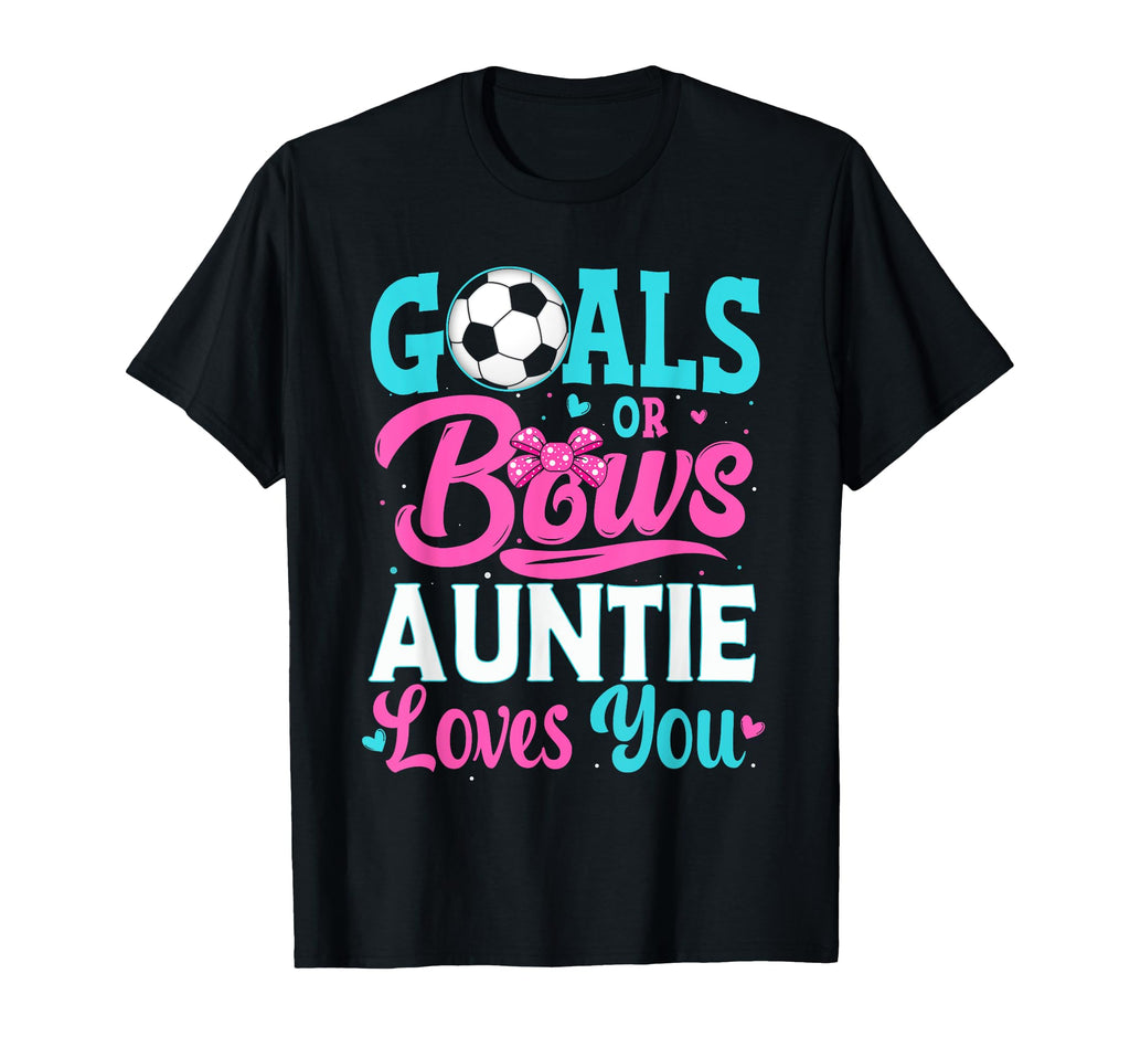 Goals Or Bows Auntie Loves You Soccer T-Shirt - Graphic Print for Adults