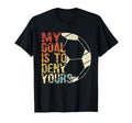 My Goal Is To Deny Yours Best Sport T-Shirt - Trendy Graphic Men Women