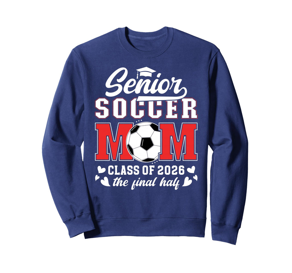 Soccer Senior Mom Class 2026 Sweatshirt - Streetwear Style Men Women