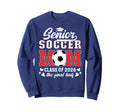 Soccer Senior Mom Class 2026 Sweatshirt - Streetwear Style Men Women