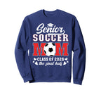 Soccer Senior Mom Class 2026 Sweatshirt - Streetwear Style Men Women