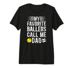 Mens My Favorite Ballers Call Me Dad T-Shirt - Minimalist Print Men Women