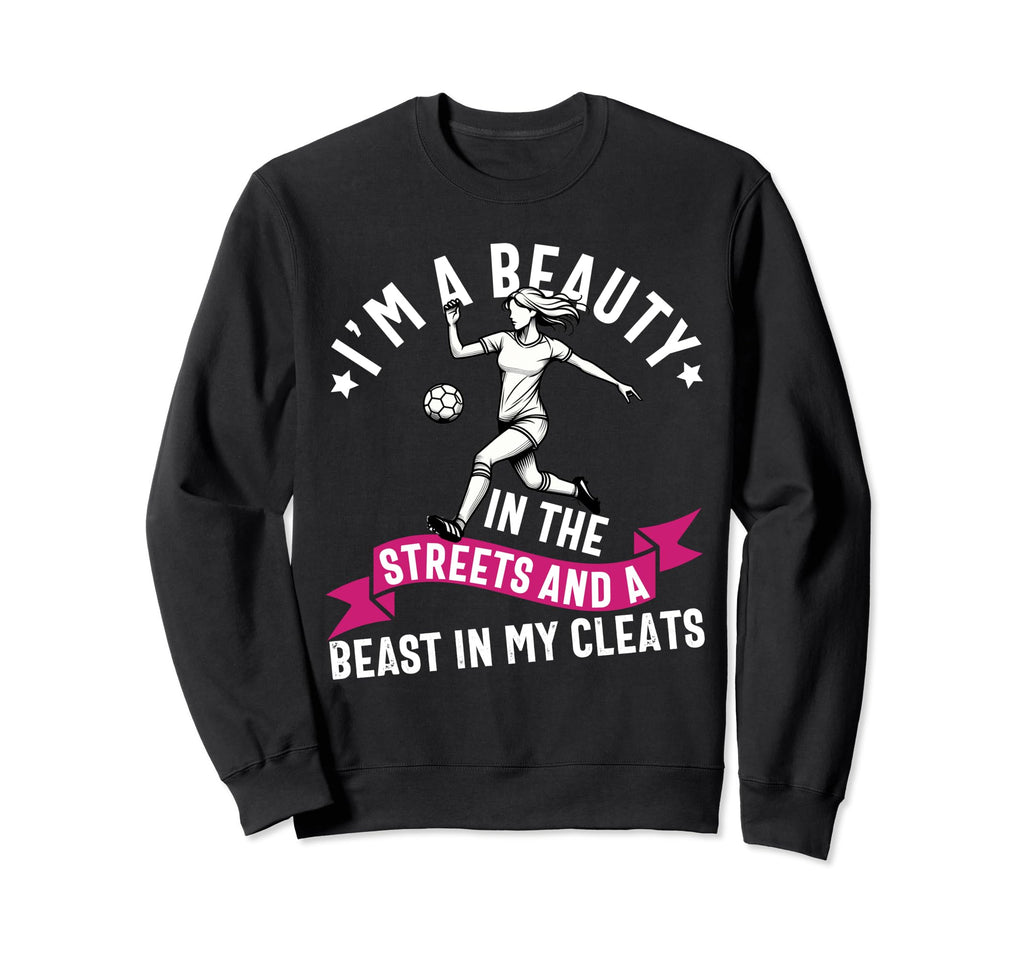Im Beauty Streets Soccer Daughter Sweatshirt - Trendy Graphic Unisex