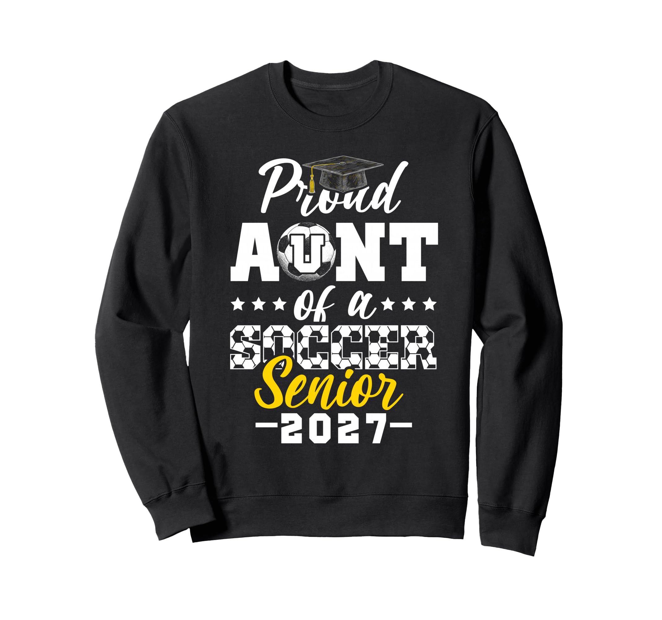 Proud Aunt Soccer Senior 2027 Sweatshirt - Novelty Apparel Unisex
