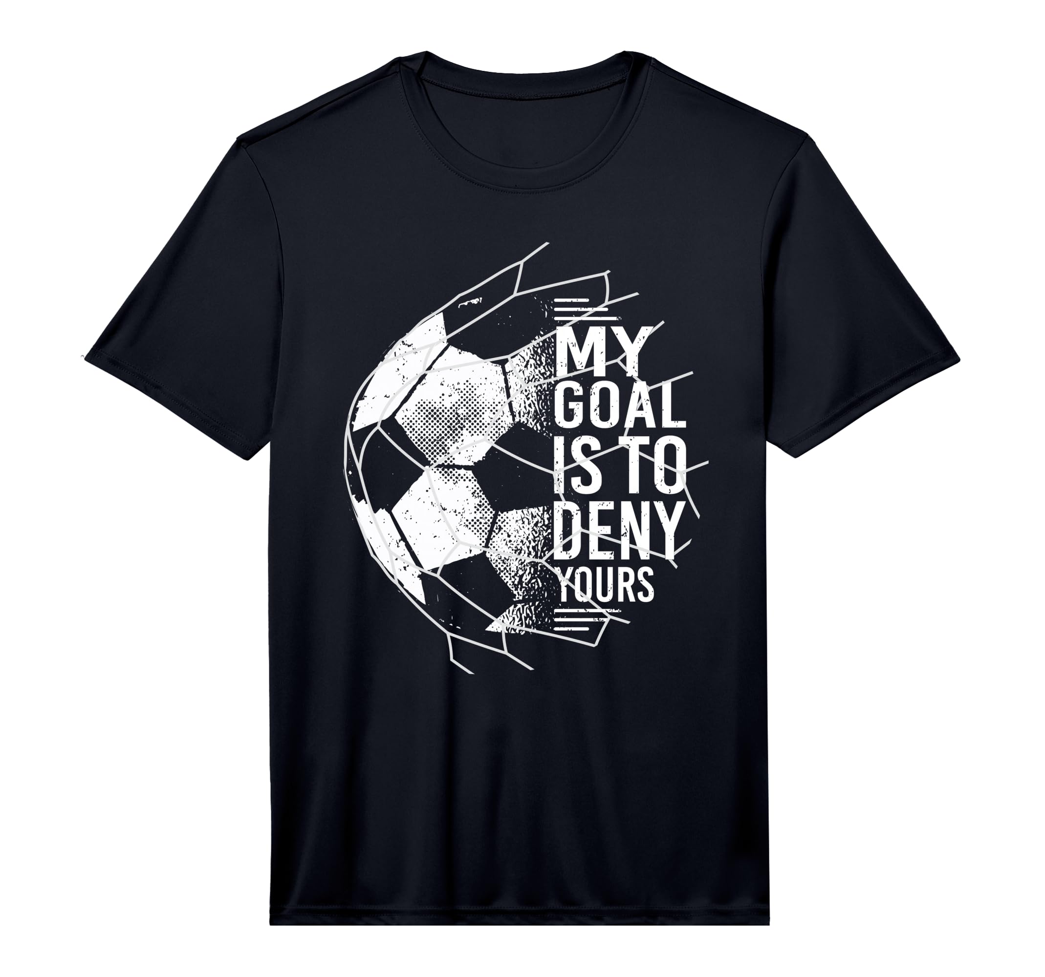 My Goal Is To Deny Yours Goalkeeper T-Shirt - Graphic Print for Adults