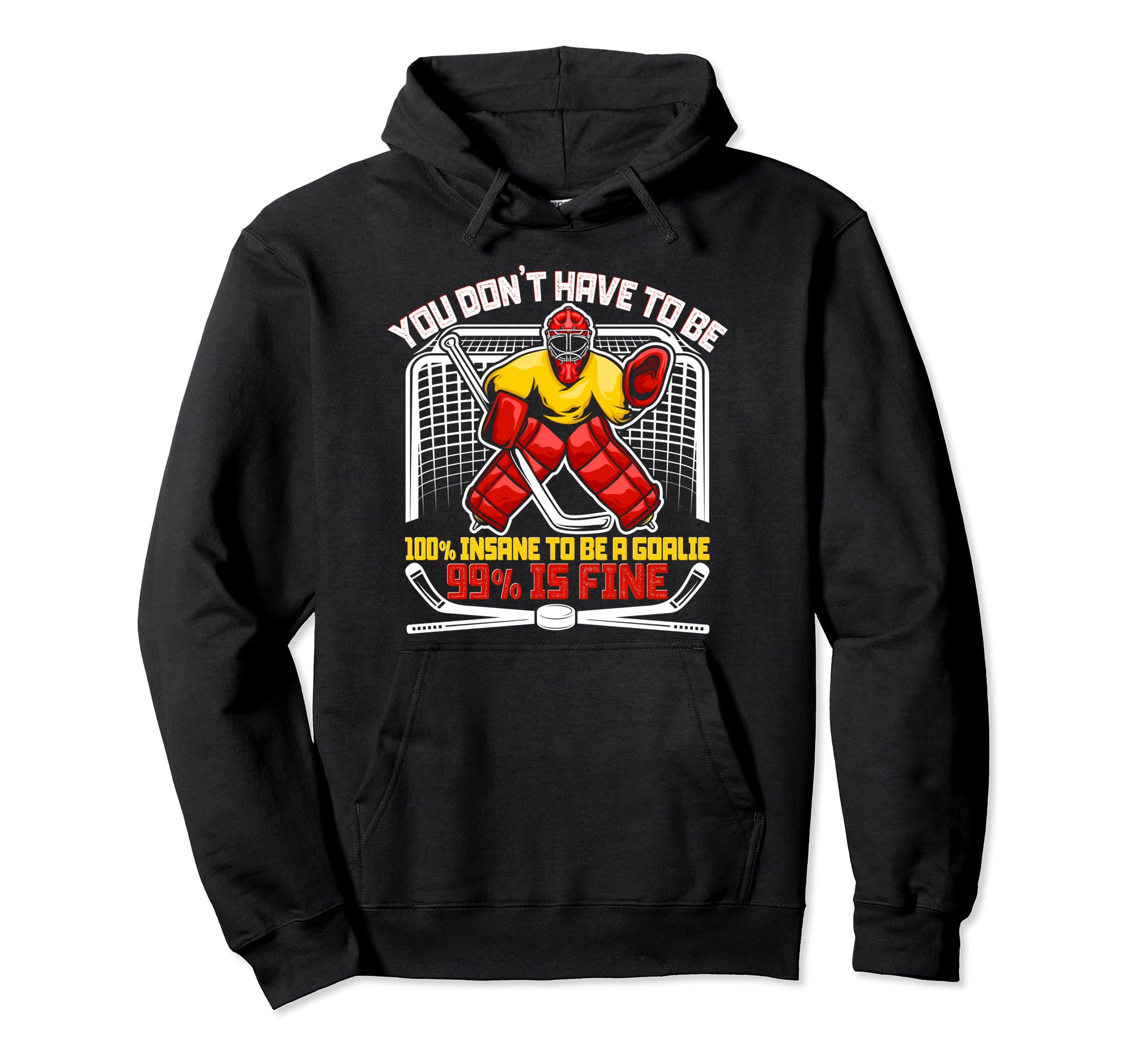 Ice Hockey Goalkeeper Goaltender Funny Hoodie - Novelty Apparel Men Women
