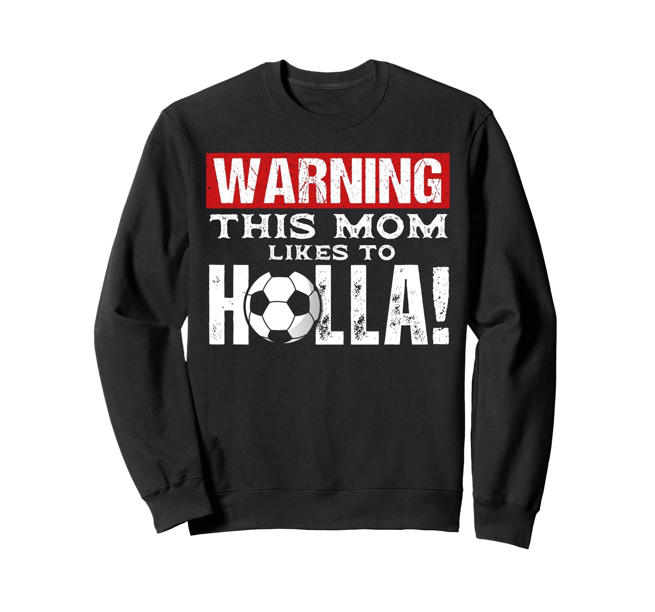 Warning This Mom Likes To Holla Sweatshirt - Custom Art Print Unisex