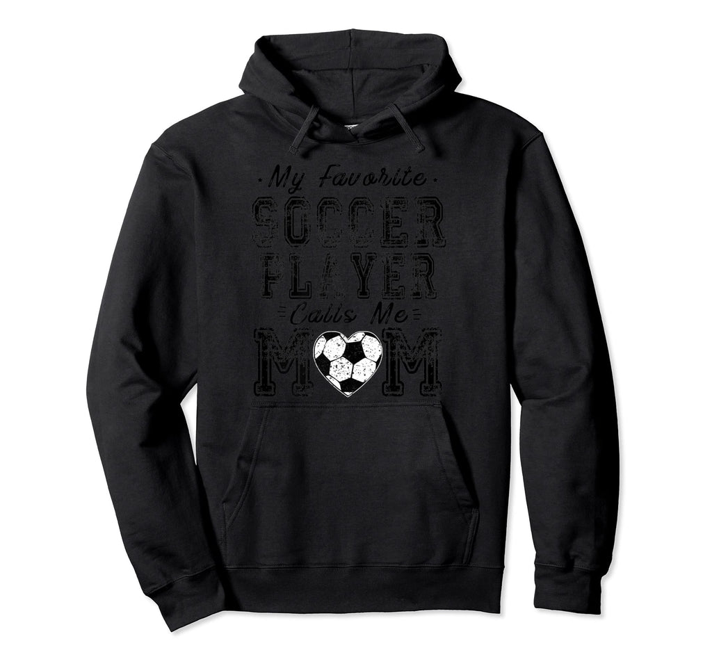 My Favorite Soccer Player Calls Me Mom Hoodie - Graphic Print for Adults