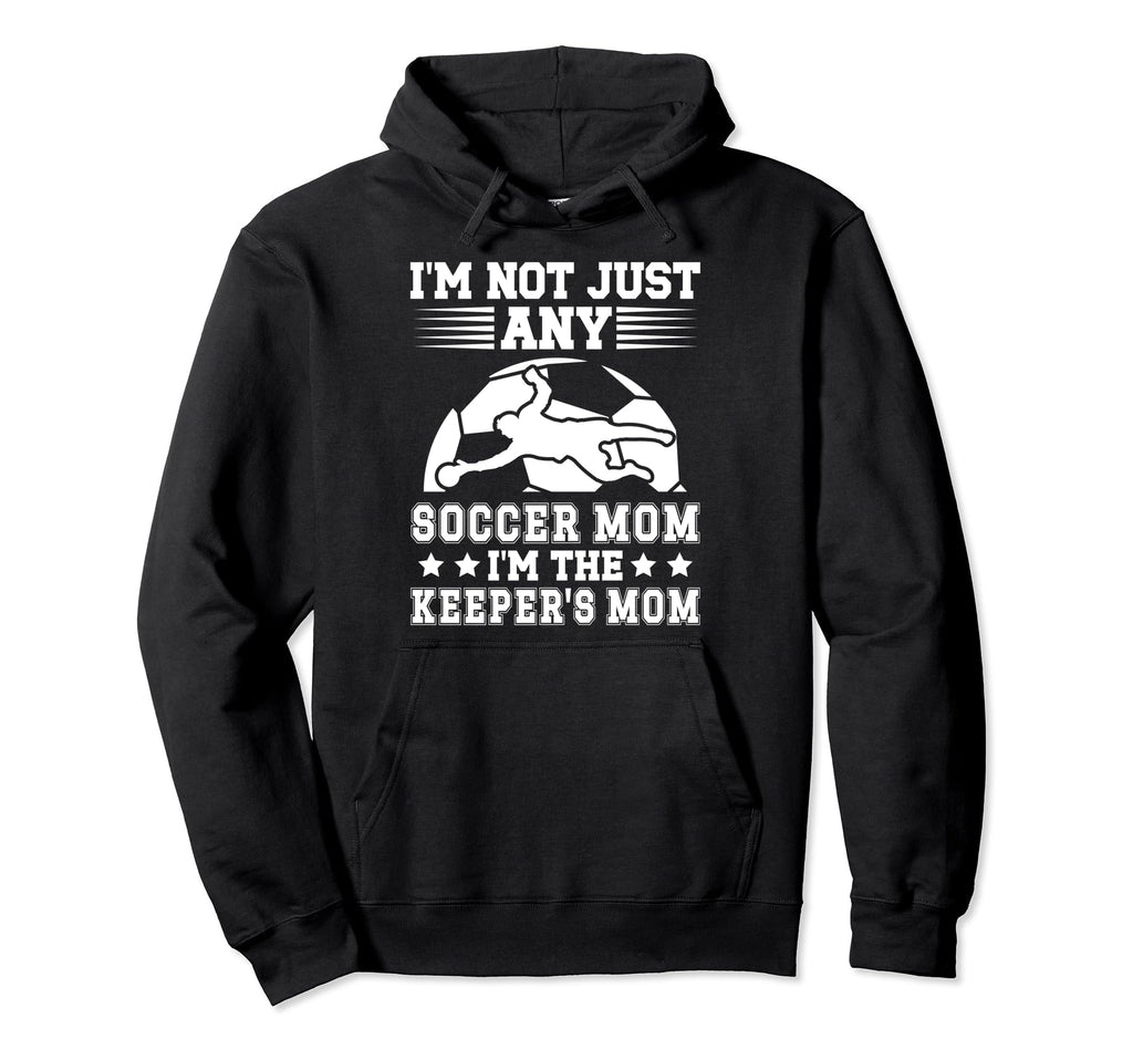 Im Soccer Keeper Mom Soccer Goalkeeper Mama Hoodie - Novelty Apparel Unisex