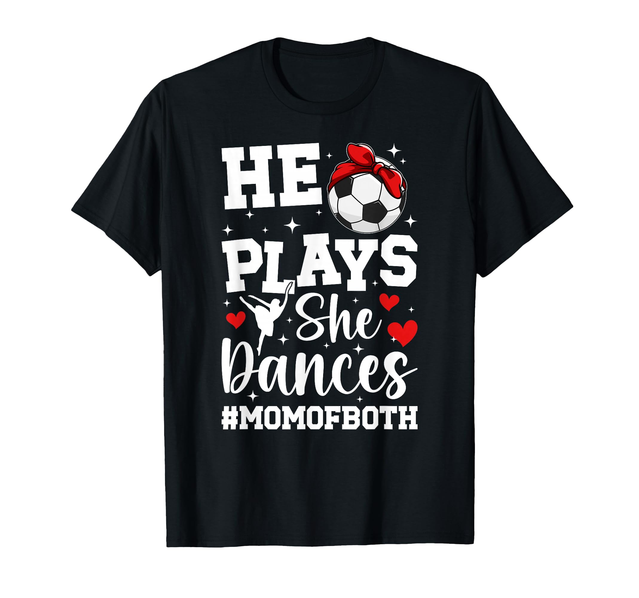 He Plays She Dances Mom Both Dance And T-Shirt - Custom Art Print Unisex