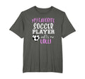 My Favorite Soccer Player Call Me Lolli T-Shirt - Fun Novelty Design Unisex