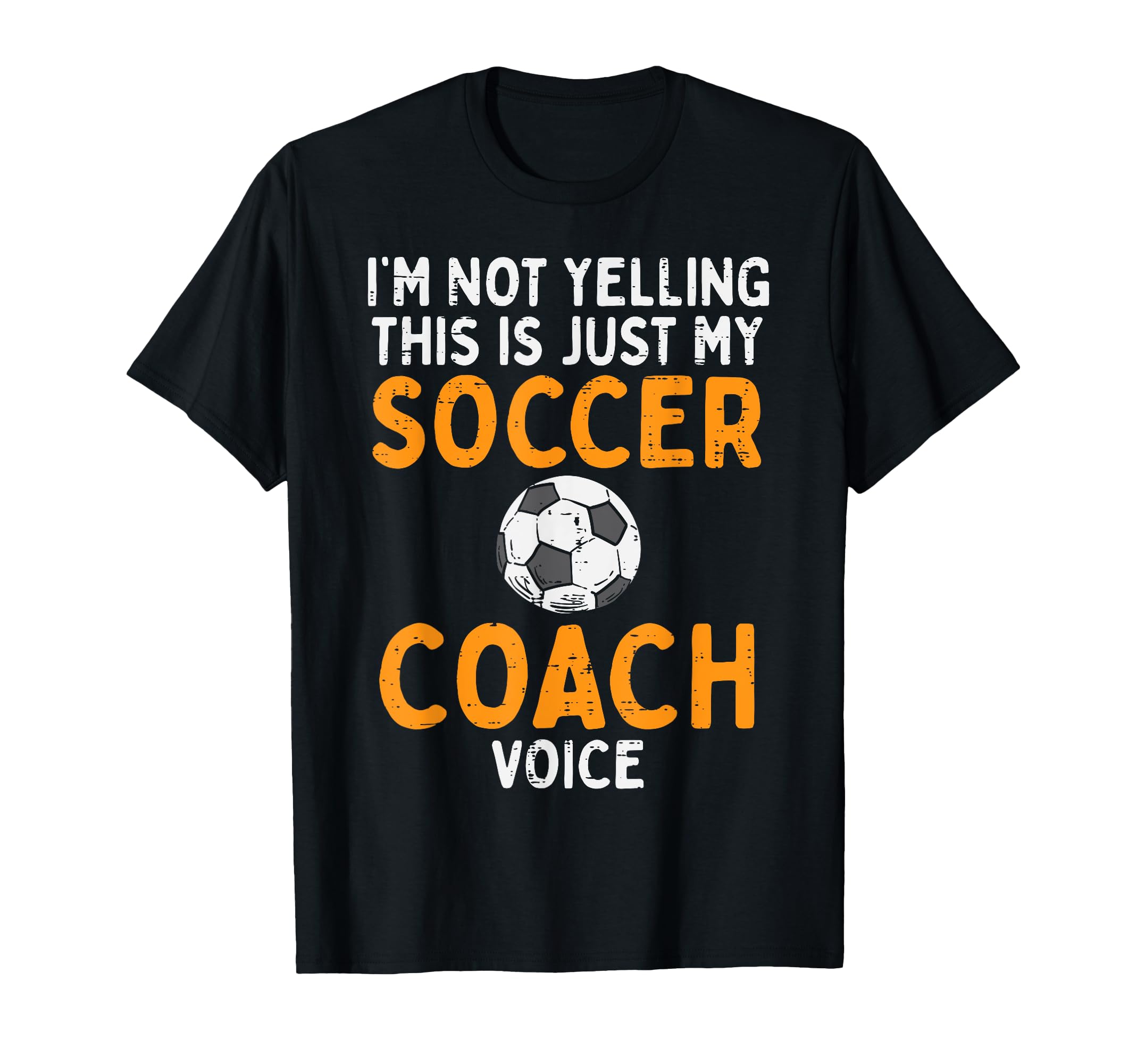 Not Yelling Soccer Coach Voice T-Shirt - Fun Novelty Design for Adults