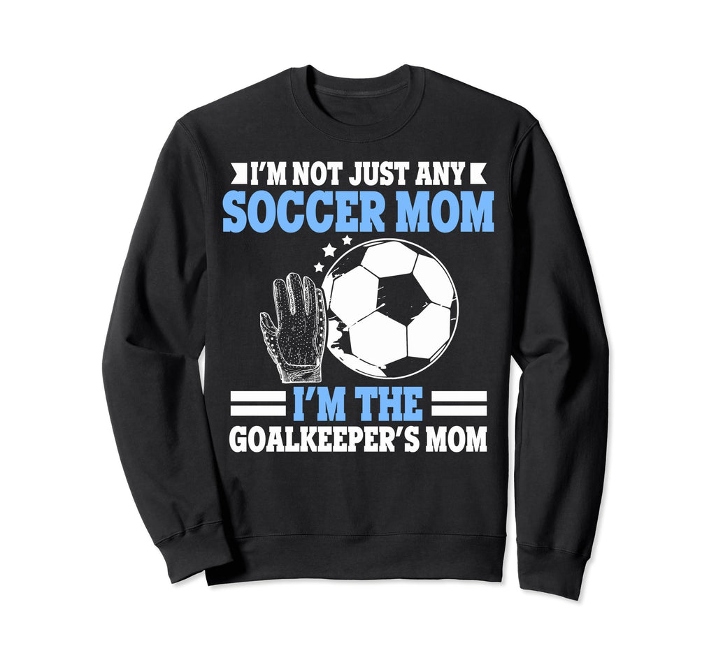 Im Goalkeepers Mom Im Goalkeeper Mom Sweatshirt - Graphic Print Men Women
