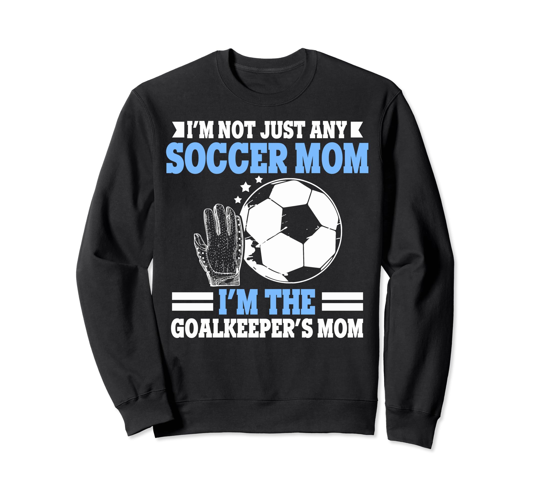 Im Goalkeepers Mom Im Goalkeeper Mom Sweatshirt - Graphic Print Men Women