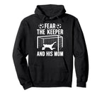 Fear Soccer Keeper Mom Soccer Goalie Mother Hoodie - Unique Graphic Unisex