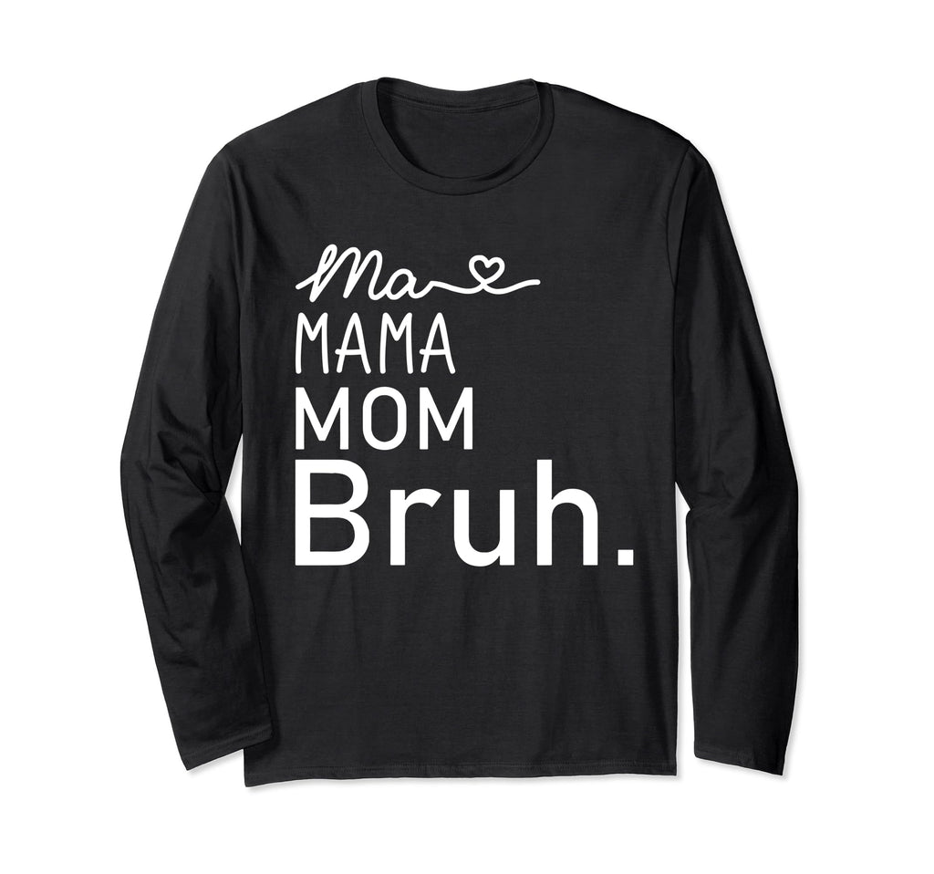 Ma Mama Mommy Mom Bruh Mother Sweatshirt - Casual Everyday Wear Unisex
