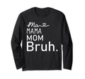 Ma Mama Mommy Mom Bruh Mother Sweatshirt - Casual Everyday Wear Unisex