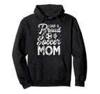 Loud And Proud Soccer Mom Mothers Hoodie - Fun Novelty Design Men Women