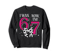 Funny 67Six Seven Birthday Sweatshirt - Fun Novelty Design for Adults