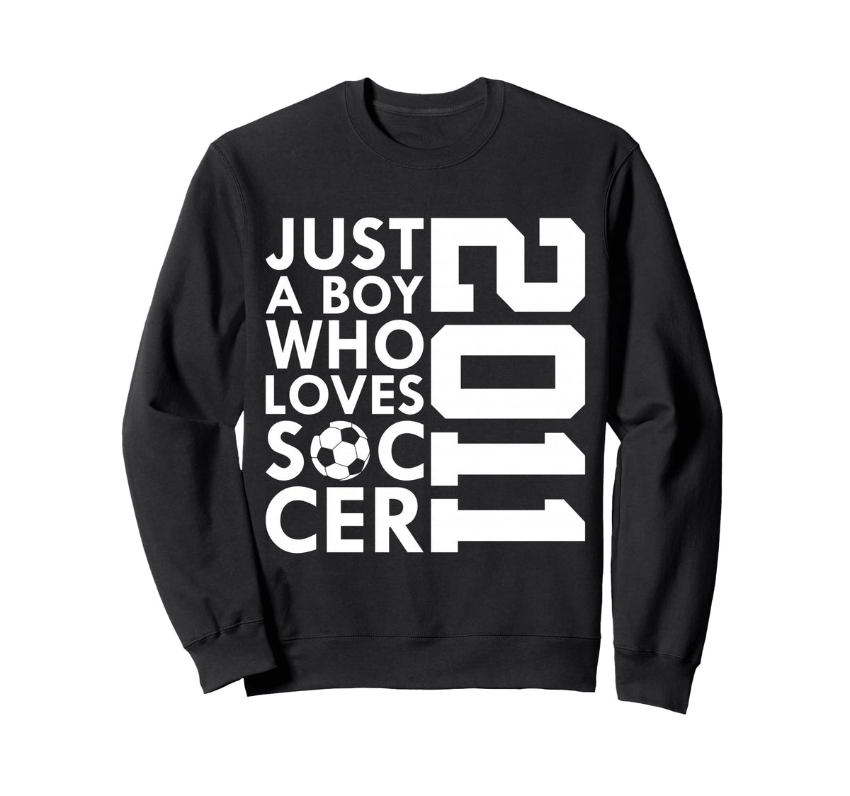 2011 Just Who Loves Soccer 15Th Sweatshirt - Aesthetic Graphic for Adults