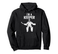 Im Field Hockey Keeper Field Hockey Goalie Hoodie - Graphic Print Unisex