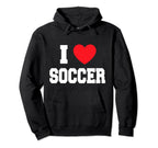 I Love Soccer Hoodie - Fun Novelty Design for Adults
