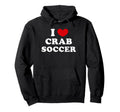 I Love Crab Soccer I Heart Crab Soccer Hoodie - Minimalist Print Unisex