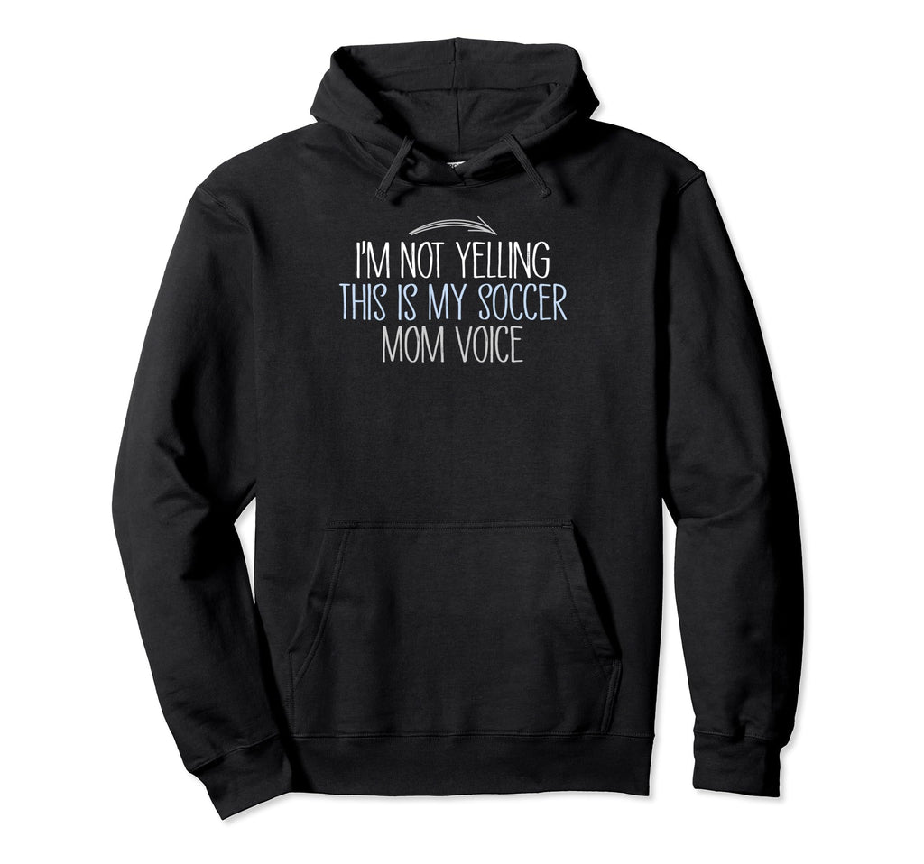 Im Not Yelling This Is My Soccer Mom Hoodie - Custom Art Print Unisex