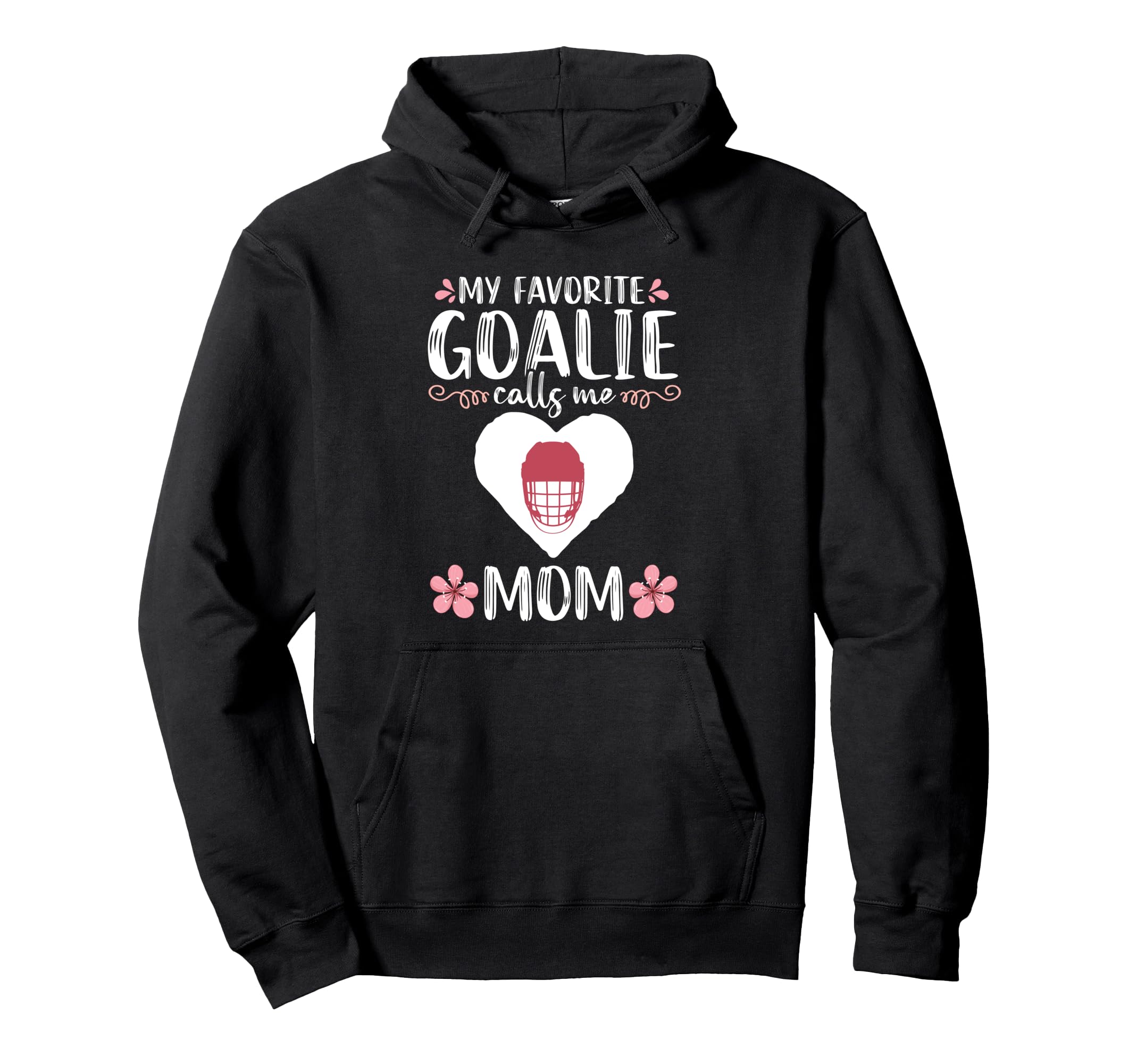 My Favorite Goalie Calls Me Mom Mother Hoodie - Unique Graphic for Adults