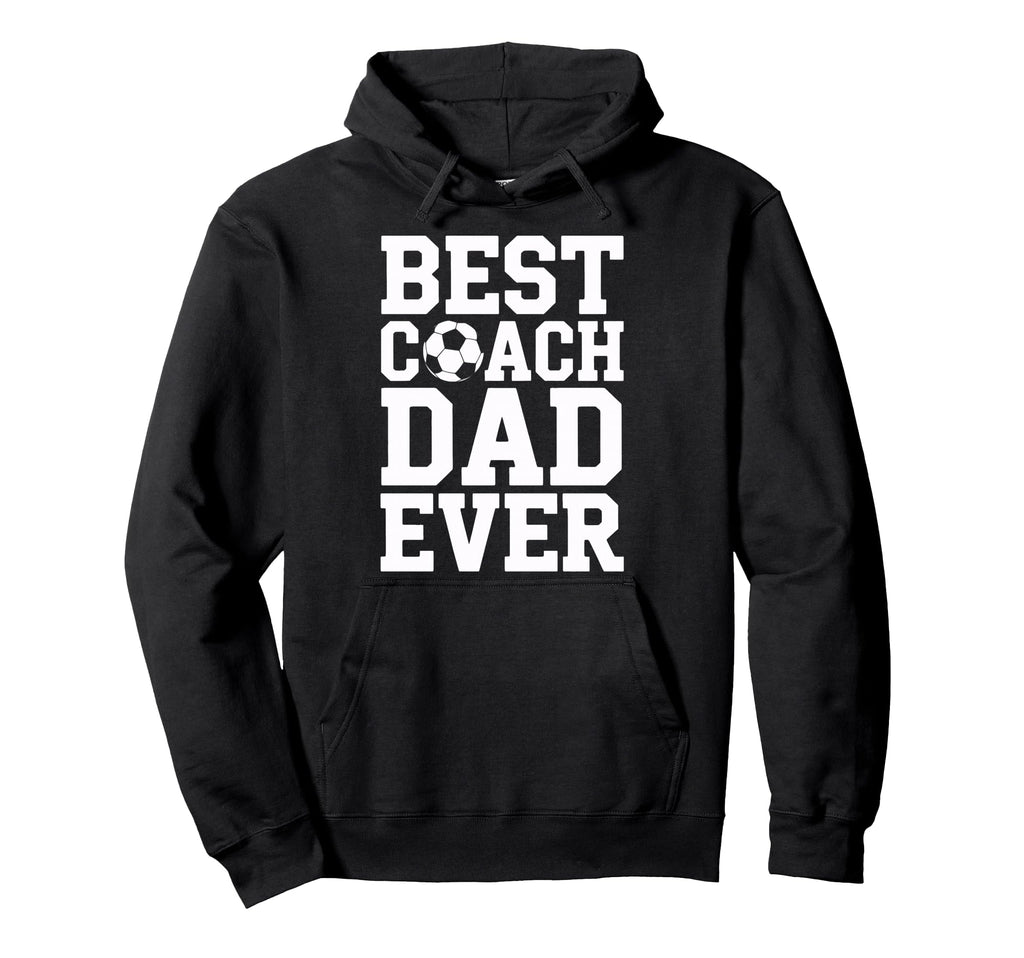 Proud Soccer Coach Best Coach Dad Hoodie - Casual Everyday Wear Men Women