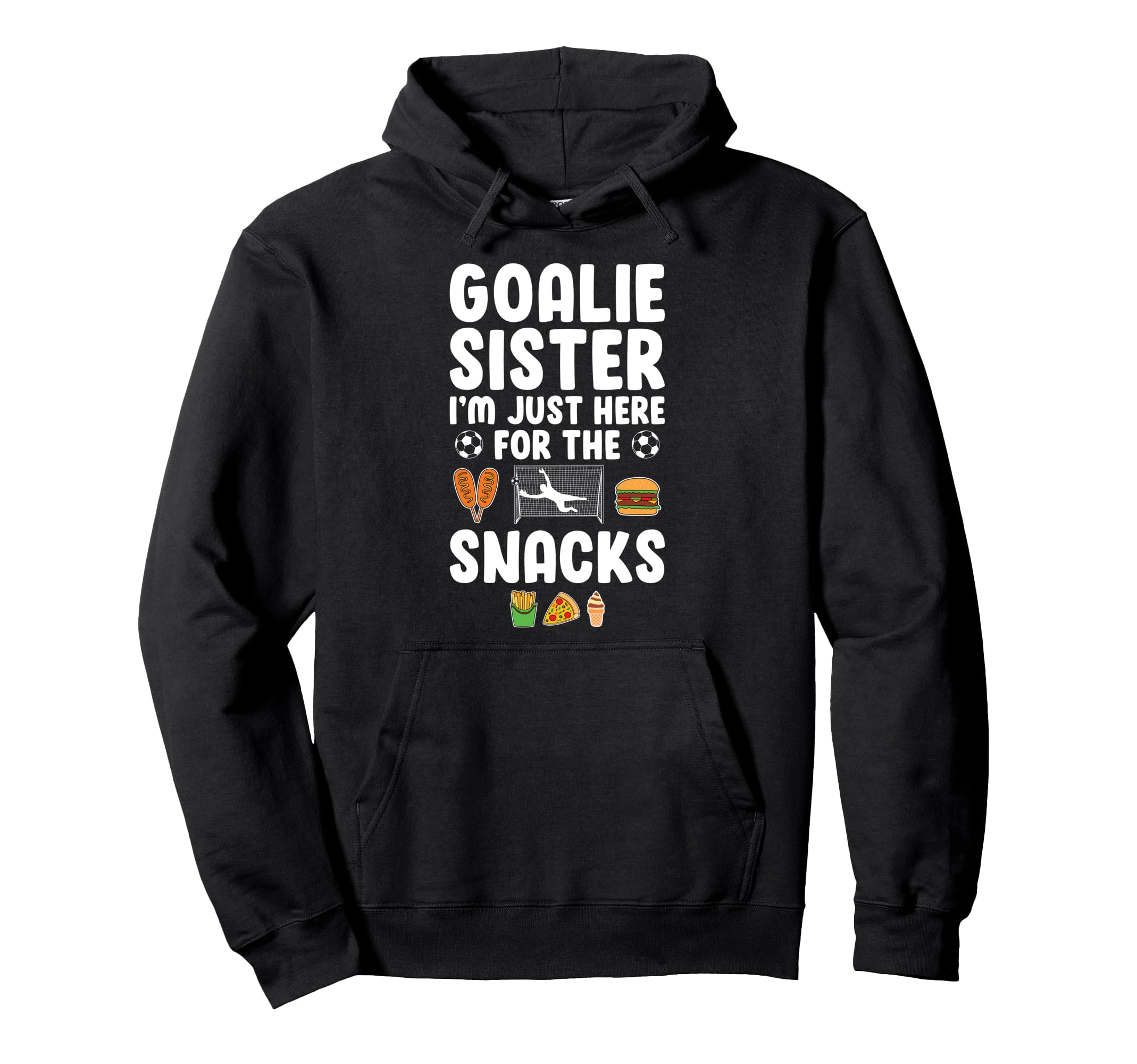 Funny Soccer Goalie Sister Soccer Hoodie - Trendy Graphic for Adults